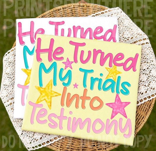 He turned my trials into testimony